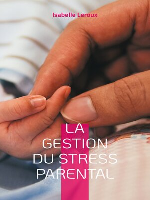 cover image of La gestion du stress parental